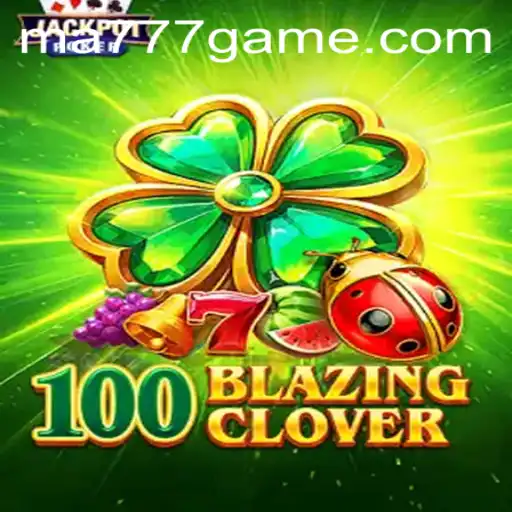 Exploring the Exciting World of 100BlazingClover and the MA777 Login