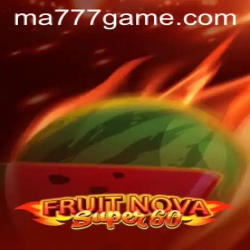 Exploring the Exciting World of FruitNovaSuper60 and Understanding MA777 Login