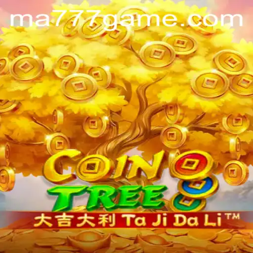 Explore the Exciting World of CoinTree: A Guide to Game Play and MA777 Login