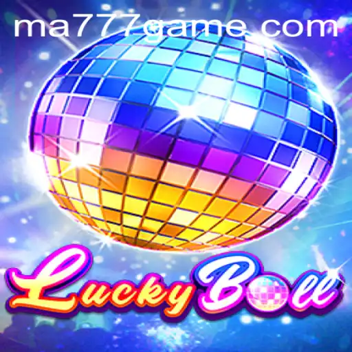 Exploring the Exciting World of LuckyBall and MA777 Login
