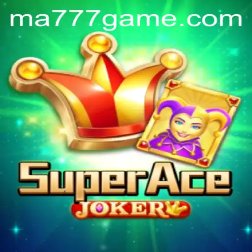 Discover the Thrilling World of SuperAceJoker and MA777 Login